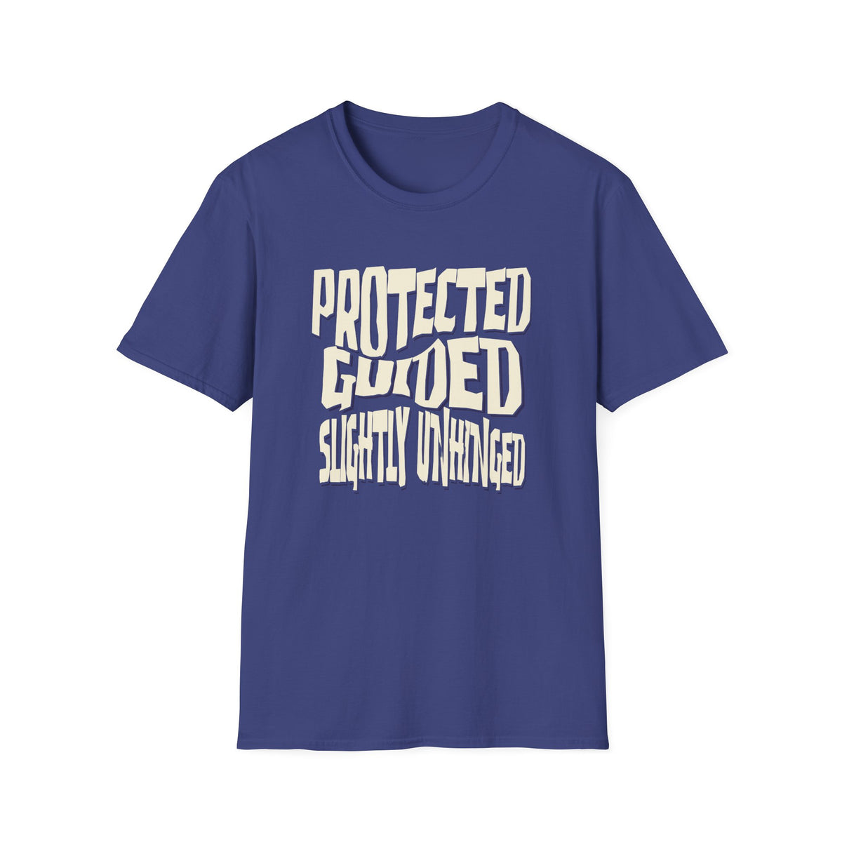 Protected, Guided, Slightly Unhinged